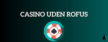 Bedste Online Casino Uden ROFUS - Spil Uden Begrænsninger 1575756206