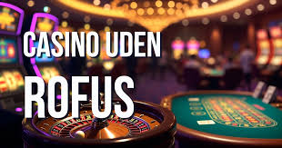 Casinoer Uden Rofus Udforskning af Spilmuligheder