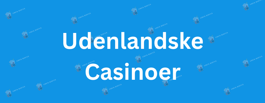 De Bedste Casino Sider Uden Rofus i Danmark De Bedste Casino Sider Uden Rofus i Danmark